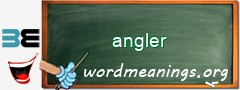 WordMeaning blackboard for angler